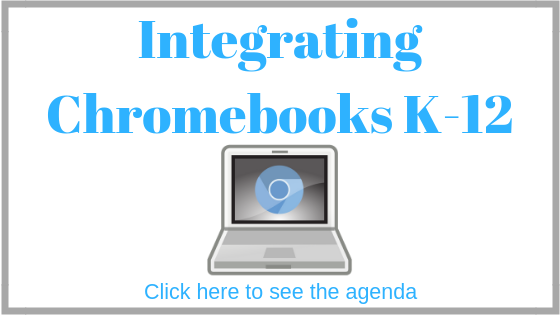 Integrating Chromebooks K-12